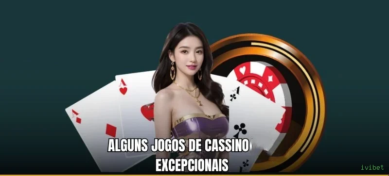 Jogos de Cassino ivibet - Variedade Incrível com Grandes Prêmios
